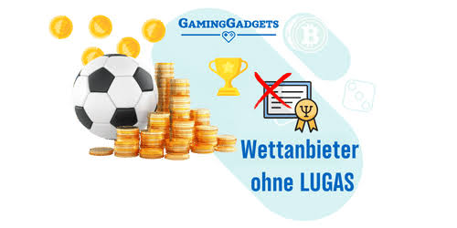 Wettanbieter ohne LUGAS &ndash; Wetten ohne Anmeldung